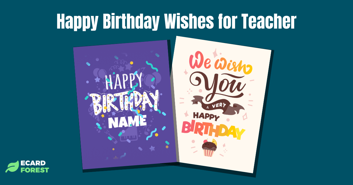 A list of birthday wishes for teacher by EcardForest