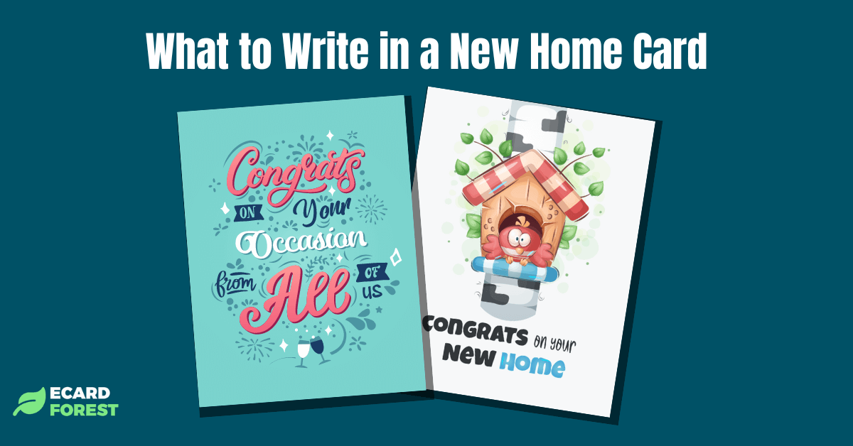 A guide on what to write in a new home card by EcardForest
